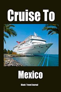 Cruise To Mexico Travel Journal