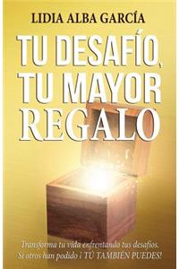 Tu desafío, tu mayor regalo