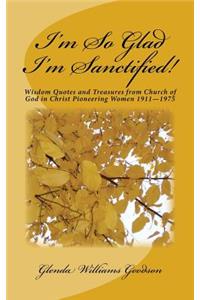 I'm So Glad I'm Sanctified!