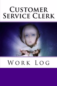 Customer Service Clerk Work Log