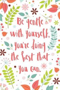Be Gentle with Yourself