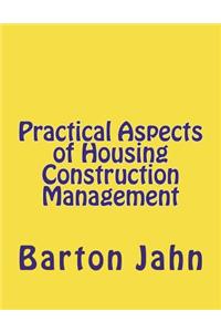 Practical Aspects of Housing Construction Management