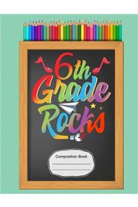 6th Sixth Grade Rocks Composition Notebook