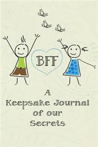 BFF - A Keepsake Journal of our Secrets