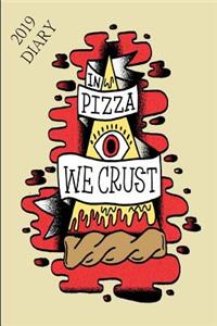 2019 Diary in Pizza We Crust