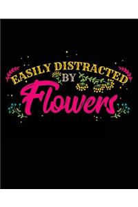 Easily Distracted By Flowers
