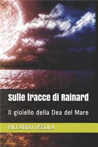Sulle Tracce Di Rainard
