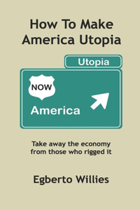 How to make America Utopia