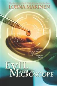 Evil Under the Microscope