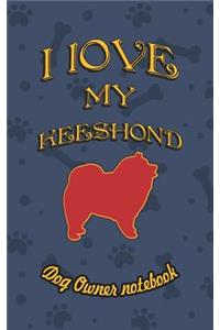 I Love My Keeshond - Dog Owner Notebook