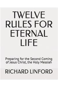 Twelve Rules for Eternal Life