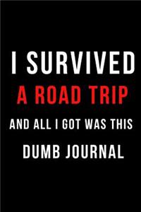 I Survived a Road Trip and All I Got Was This Dumb Journal