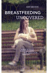 Breastfeeding Uncovered