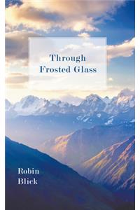 Through Frosted Glass