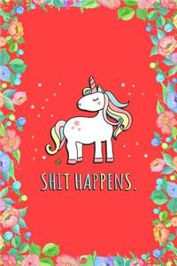 Shit Happens Funny Unicorn Journal Notebook