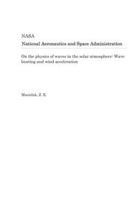 On the Physics of Waves in the Solar Atmosphere