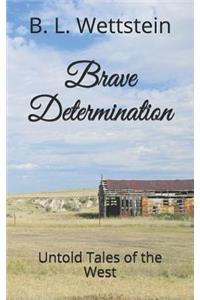 Brave Determination