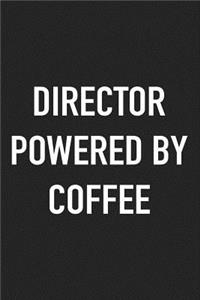 Director Powered by Coffee
