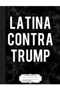 Latina Contra Trump Composition Notebook