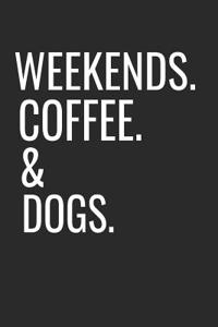 Weekends Coffee & Dogs