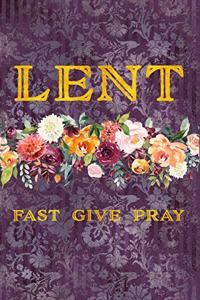 Lent Fast Give Pray