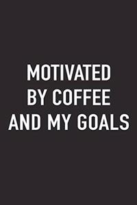 Motivated by Coffee and My Goals