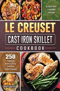 Le Creuset Cast Iron Skillet Cookbook