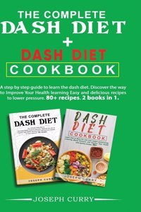 The complete dash diet + Dash Diet Cookbook