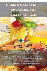 Cucina Italiana Piatti Tipici Regionali E Vegetariani 2021