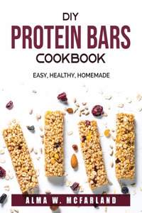 DIY Protein Bars Cookbook
