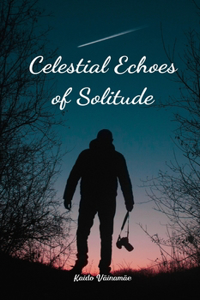 Celestial Echoes of Solitude