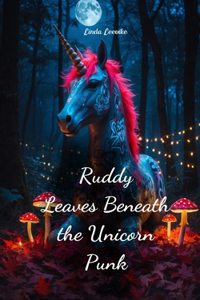 Ruddy Leaves Beneath the Unicorn Punk