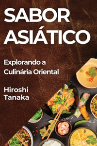 Sabor Asiático: Explorando a Culinária Oriental