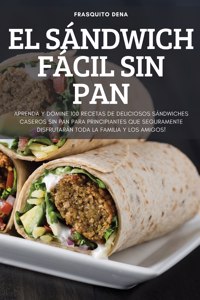 El Sándwich Fácil Sin Pan