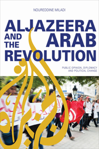 Al Jazeera and the Arab Revolution