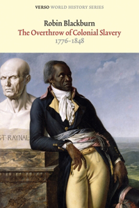 Overthrow of Colonial Slavery: 1776-1848