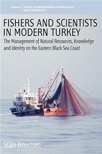 Fishers and Scientists in Modern Turkey: The Management of Natural Resources, Knowledge and Identity on the Eastern Black Sea Coast