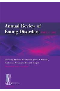 Annual Review of Eating Disorders Part 1 - 2007
