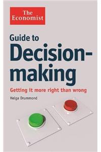 The Economist Guide to Decision-Making