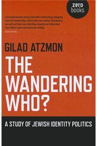 Wandering Who? The – A study of Jewish identity politics