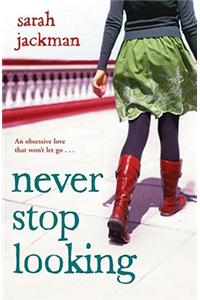Never Stop Looking