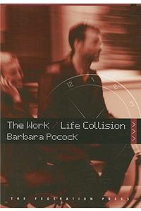 The Work/Life Collision