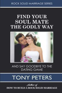 Find Your Soul Mate the Godly Way