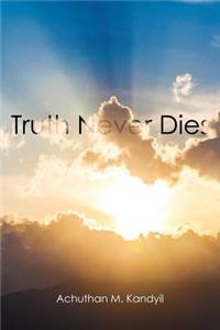 Truth Never Dies