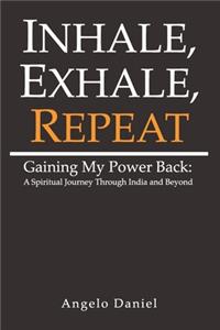 Inhale, Exhale, Repeat