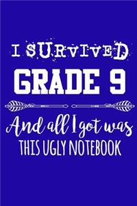I Survived Grade 9 And All I Got Was This Ugly Notebook.