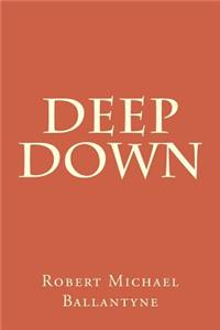 Deep Down