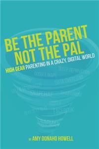 Be the Parent, Not the Pal