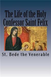 The Life of the Holy Confessor Saint Felix