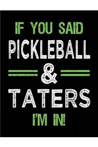 If You Said Pickleball & Taters I'm In
